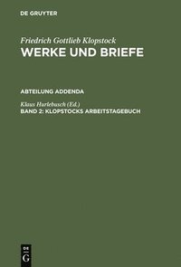 bokomslag Klopstock, Arbeitstagebuch, Section Addenda, Bd. 2