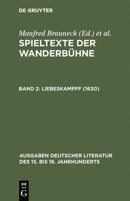 Manfred Brauneck - Spieltexte der Wanderbühne, Band 2, Liebeskampff (1630), Inbunden
