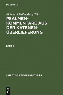 Psalmenkommentare Aus Der Katenenberlieferung. Band II 1