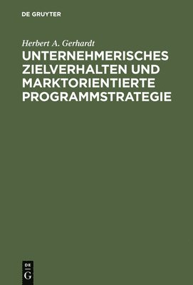 bokomslag Unternehmerisches Zielverhalten und marktorientierte Programmstrategie
