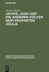 bokomslag Jahwe, Juda Und Die Anderen Vlker Beim Propheten Jesaja