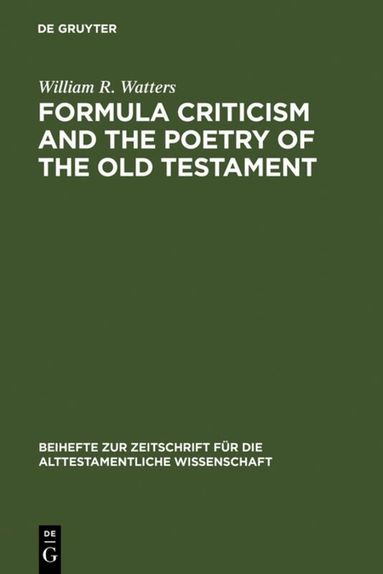 William R. Watters - Formula Criticism and the Poetry of the Old Testament, Inbunden