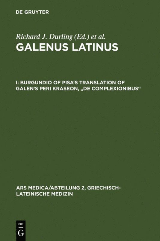 Richard W. Durling - Burgundio of Pisa's Translation of Galen's Peri kraseon, "De complexionibus", Inbunden