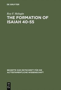 bokomslag The Formation of Isaiah 40-55