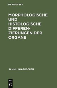 bokomslag Morphologische und histologische Differenzierungen der Organe