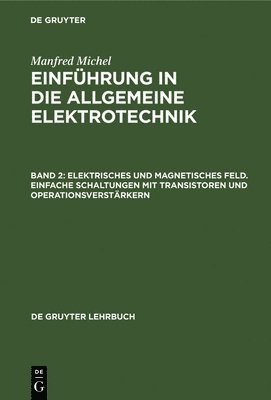 bokomslag Elektrisches und magnetisches Feld. Einfache Schaltungen mit Transistoren und Operationsverstrkern