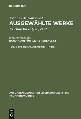 Johann Christoph Gottsched, Joachim Birke, Brigitte Birke - Ausführliche Redekunst. Erster Allgemeiner Theil, Inbunden