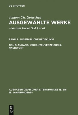 Johann Christoph Gottsched, P M Mitchell, Rosemary Scholl - Ausführliche Redekunst. Anhang, Variantenverzeichnis, Nachwort, Inbunden