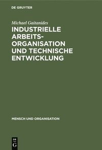 bokomslag Industrielle Arbeitsorganisation und technische Entwicklung