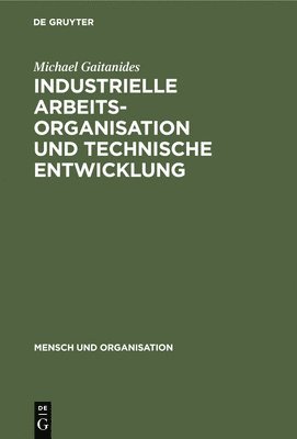 bokomslag Industrielle Arbeitsorganisation und technische Entwicklung