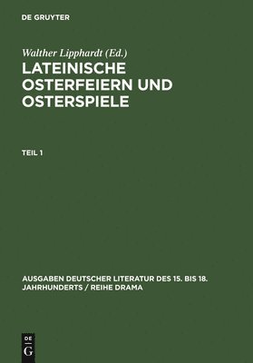 Wolfgang C. Printz, Walther Lipphardt - Lateinische Osterfeiern Und Osterspiele. Teil 1, Inbunden