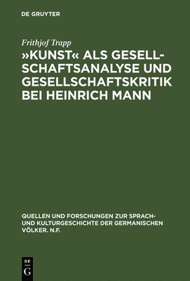 Kunst als Gesellschaftsanalyse und Gesellschaftskritik bei Heinrich Mann 1