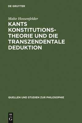 Kants Konstitutionstheorie und die Transzendentale Deduktion 1