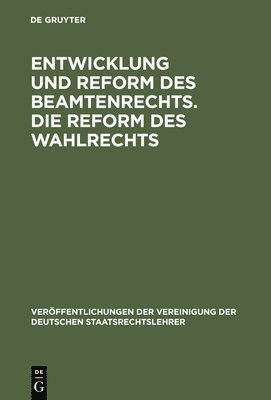 bokomslag Entwicklung und Reform des Beamtenrechts. Die Reform des Wahlrechts