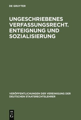 bokomslag Ungeschriebenes Verfassungsrecht. Enteignung und Sozialisierung