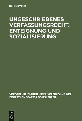 Ernst von Hippel, Alfred Voigt - Ungeschriebenes Verfassungsrecht. Enteignung und Sozialisierung, Inbunden