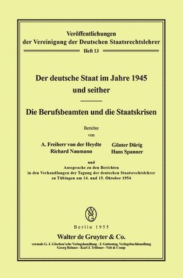 Deutsche Staat Im Jahre 1945 Und Seither. Die Berufsbeamten Und Die Staatskrisen