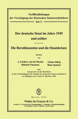 Der Deutsche Staat Im Jahre 1945 Und Seither. Die Berufsbeamten Und Die Staatskrisen 1