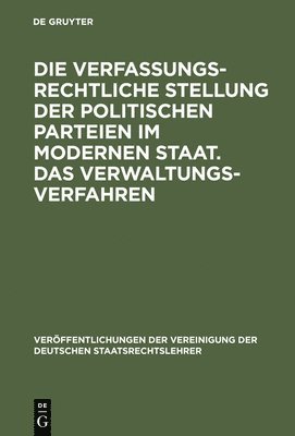 Konrad Hesse, Gustav E. Kafka - Die Verfassungsrechtliche Stellung Der Politischen Parteien Im Modernen Staat. Das Verwaltungsverfahren, Inbunden