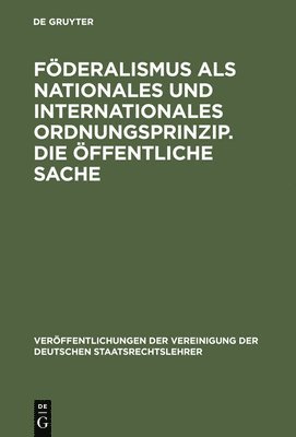 Klaus Stern, Werner Weber - Föderalismus als nationales und internationales Ordnungsprinzip. Die öffentliche Sache, Inbunden