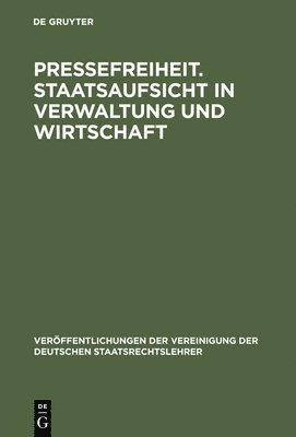 Roman Schnur, Ulrich Scheuner - Pressefreiheit. Staatsaufsicht in Verwaltung und Wirtschaft, Inbunden