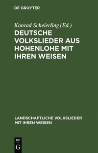 bokomslag Deutsche Volkslieder aus Hohenlohe mit ihren Weisen