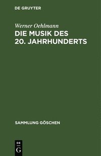 bokomslag Die Musik des 20. Jahrhunderts