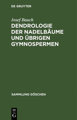 Dendrologie der Nadelbume und brigen Gymnospermen 1