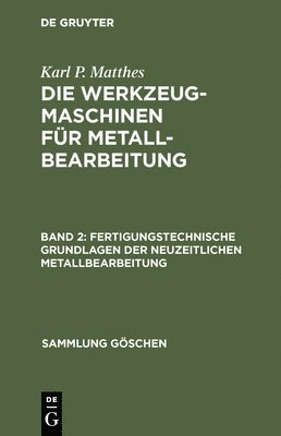 Fertigungstechnische Grundlagen der neuzeitlichen Metallbearbeitung 1