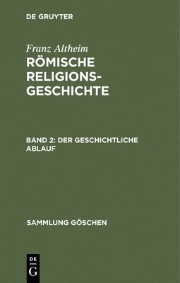 Franz Altheim - Römische Religionsgeschichte, Bd 2, Der geschichtliche Ablauf, Inbunden