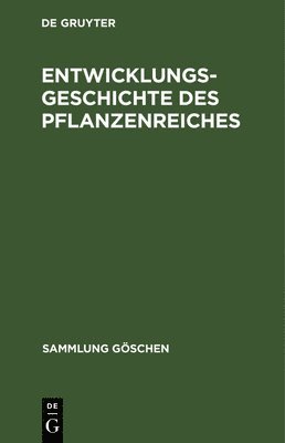 Degruyter - Entwicklungsgeschichte des Pflanzenreiches, Inbunden