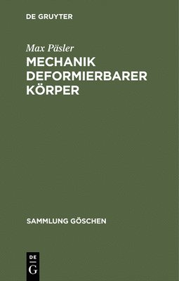 Max Päsler - Mechanik Deformierbarer Körper, Inbunden
