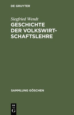 Siegfried Wendt - Geschichte der Volkswirtschaftslehre, Inbunden