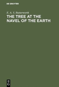 bokomslag The Tree at the Navel of the Earth