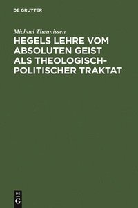 bokomslag Hegels Lehre vom absoluten Geist als theologisch-politischer Traktat