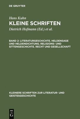 Hans Kuhn - Literaturgeschichte. Heldensage Und Heldendichtung. Religions- Und Sittengeschichte. Recht Und Gesellschaft, Inbunden