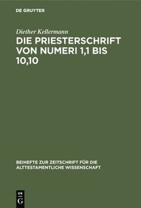 bokomslag Die Priesterschrift Von Numeri 1,1 Bis 10,10