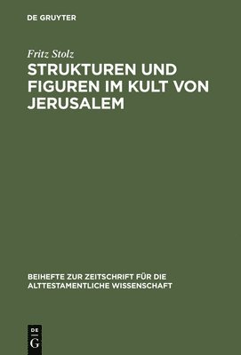 Strukturen und Figuren im Kult von Jerusalem 1