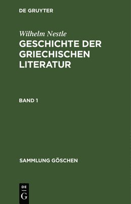 Sammlung Gschen Geschichte der griechischen Literatur 1