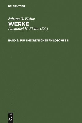 Johann G Fichte, Immanuel Hermann Fichte - Zur Theoretischen Philosophie II, Inbunden