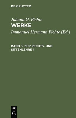 Johann G Fichte, Immanuel Hermann Fichte - Zur Rechts- Und Sittenlehre I, Inbunden