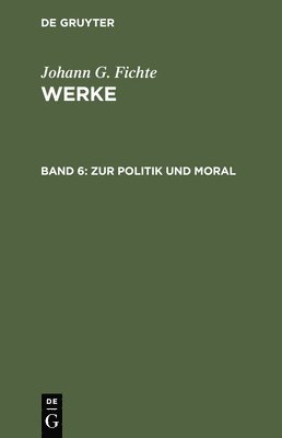 Johann G Fichte, Immanuel Hermann Fichte - Zur Politik Und Moral, Inbunden