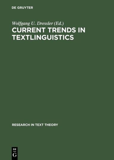 Wolfgang U. Dressler - Current Trends in Textlinguistics, Inbunden