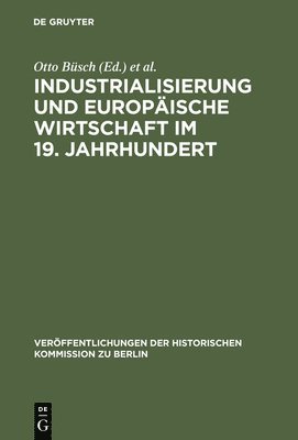 Otto Büsch, Wolfram Fischer, Hans Herzfeld - Industrialisierung und Europäische Wirtschaft im 19. Jahrhundert, Inbunden