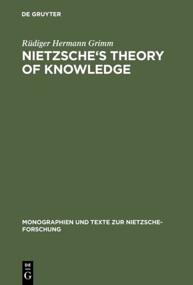 Rudiger Hermann Grimm - Nietzsche's Theory of Knowledge, Inbunden