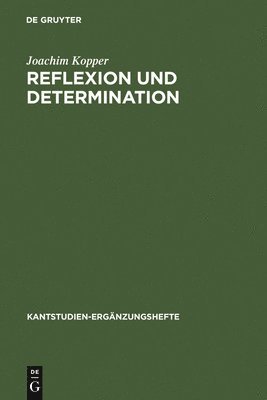 Joachim Kopper - Reflexion Und Determination, Inbunden