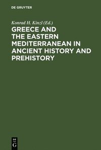 bokomslag Greece and the Eastern Mediterranean in ancient history and prehistory