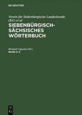 Bernard Capesius, Verein für Siebenbürgische Landeskunde, Ak. der Sozialistischen Rep. Rumäniens - Siebenbürgisch-Sächsisches Wörterbuch, Band 5, K, Inbunden