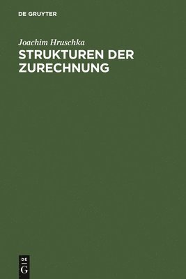 Joachim Hruschka - Strukturen der Zurechnung, Inbunden