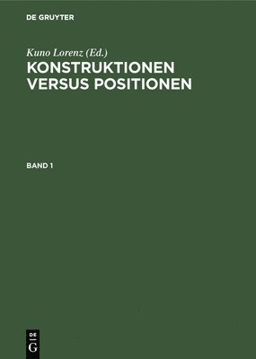 Konstruktionen Versus Positionen: Beiträge Zur Diskussion Um Die Konstruktive Wissenschaftstheorie. Bd 1: Spezielle Wissenschaftstheorie. Bd 2: Allgem